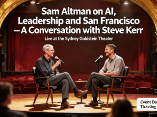 Sam Altman on AI, Leadership and San Francisco — A Conversation with Steve Kerr at the Sydney Goldstein Theater