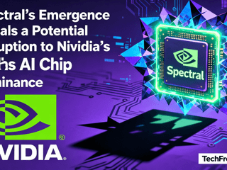 Spectral’s Emergence Signals a Potential Disruption to Nvidia’s AI Chip Dominance