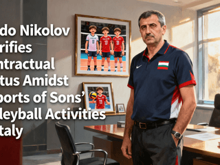 Vlado Nikolov Clarifies Contractual Status Amidst Reports of Sons’ Volleyball Activities in Italy