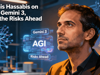 Demis Hassabis on AGI, Gemini 3 and the Risks Ahead