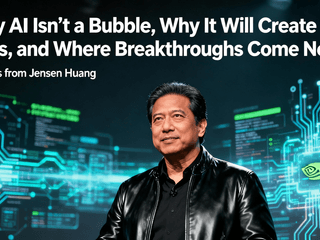 Jensen Huang: Why AI Isn’t a Bubble, Why It Will Create Jobs, and Where Breakthroughs Come Next