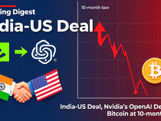 India-US Deal, Nvidia’s OpenAI Decision, Bitcoin at 10-month Low: Evening Digest