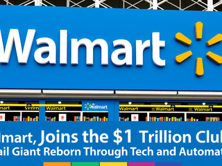 Walmart Joins the $1 Trillion Club: A Retail Giant Reborn Through Tech and Automation