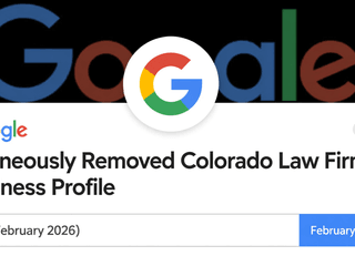Google Erroneously Removed Colorado Law Firm's Business Profile (February 2026)
