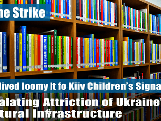 Russian Drone Strike on Kyiv Children’s Library Signals Escalating Attrition of Ukraine’s Cultural Infrastructure