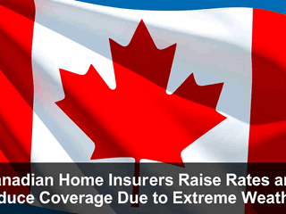 Canadian Home Insurers Raise Rates and Reduce Coverage Due to Extreme Weather