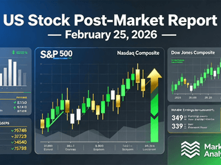 US Stock Post-Market Report - February 25, 2026