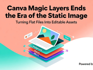 Canva Magic Layers Ends the Era of the Static Image by Turning Flat Files Into Editable Assets