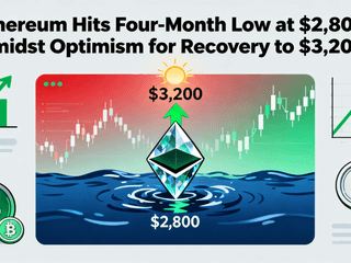 Ethereum Hits Four-Month Low at $2,800 Amidst Optimism for Recovery to $3,200