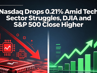 Nasdaq Drops 0.21% Amid Tech Sector Struggles, DJIA and S&P 500 Close Higher
