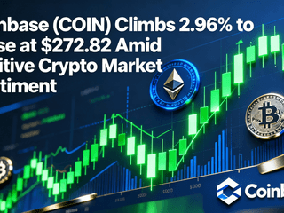 Coinbase (COIN) Climbs 2.96% to Close at $272.82 Amid Positive Crypto Market Sentiment