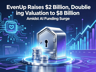 EvenUp Raises $2 Billion, Doubling Valuation to $8 Billion Amidst AI Funding Surge