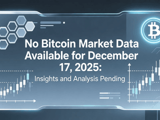 No Bitcoin Market Data Available for December 17, 2025: Insights and Analysis Pending