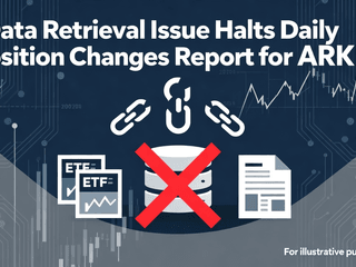 Data Retrieval Issue Halts Daily Position Changes Report for ARKK