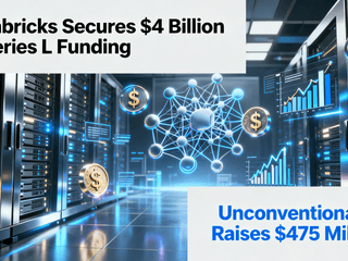 Databricks Secures $4 Billion in Series L Funding, Unconventional AI Raises $475 Million