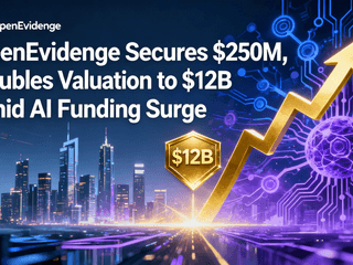 OpenEvidence Secures $250M, Doubles Valuation to $12B Amid AI Funding Surge
