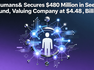 Humans& Secures $480 Million in Seed Round, Valuing Company at $4.48 Billion