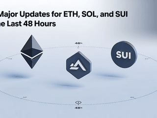 No Major Updates for ETH, SOL, and SUI in the Last 48 Hours