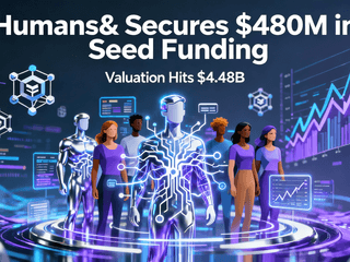Humans& Secures $480M in Seed Funding, Valuation Hits $4.48B
