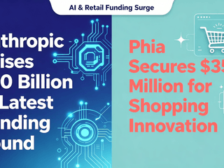 Anthropic Raises $20 Billion in Latest Funding Round, Phia Secures $35 Million for Shopping Innovation