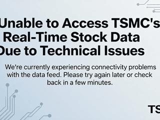 Unable to Access TSMC's Real-Time Stock Data Due to Technical Issues