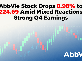 AbbVie Stock Drops 0.98% to $224.69 Amid Mixed Reactions to Strong Q4 Earnings