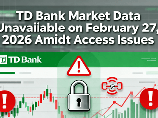 TD Bank Market Data Unavailable on February 27, 2026 Amidst Access Issues