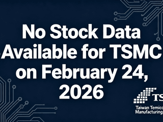 No Stock Data Available for TSMC on February 24, 2026