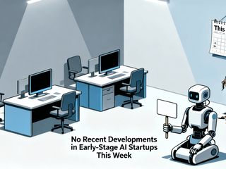 No Recent Developments in Early-Stage AI Startups This Week