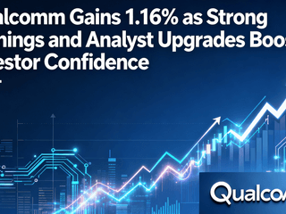 Qualcomm Gains 1.16% as Strong Earnings and Analyst Upgrades Boost Investor Confidence