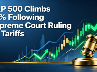 S&P 500 Climbs 1.1% Following Supreme Court Ruling on Tariffs