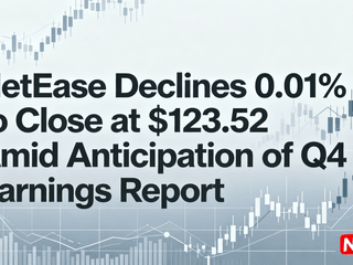 NetEase Declines 0.01% to Close at $123.52 Amid Anticipation of Q4 Earnings Report