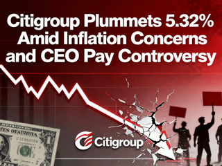 Citigroup Plummets 5.32% Amid Inflation Concerns and CEO Pay Controversy