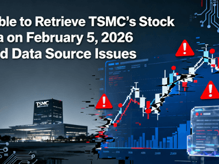 Unable to Retrieve TSMC's Stock Data on February 5, 2026 Amid Data Source Issues