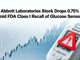 Abbott Laboratories Stock Drops 0.75% Amid FDA Class I Recall of Glucose Sensors