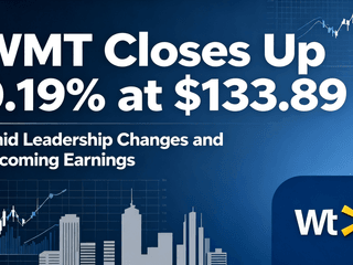 WMT Closes Up 0.19% at $133.89 Amid Leadership Changes and Upcoming Earnings