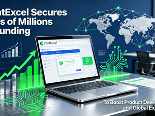 ChatExcel Secures Tens of Millions in Funding to Boost Product Development and Global Expansion