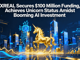 XREAL Secures $100 Million Funding, Achieves Unicorn Status Amidst Booming AI Investment