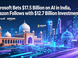 Microsoft Bets $17.5 Billion on AI in India, Amazon Follows with $12.7 Billion Investment