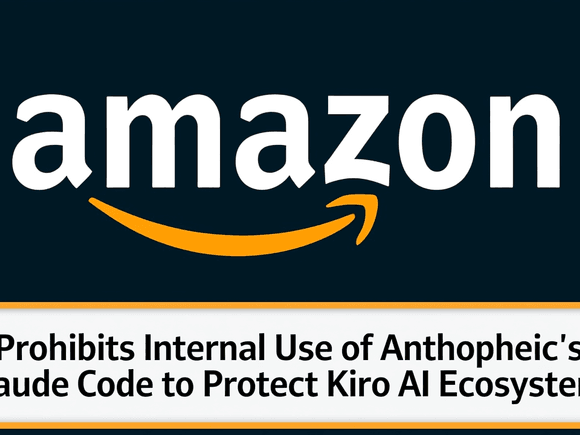 Amazon Prohibits Internal Use of Anthropic's Claude Code to Protect Kiro AI Ecosystem