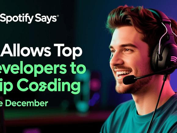 Spotify Says AI Allows Top Developers to Skip Coding Since December