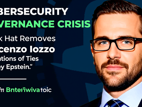 Cybersecurity Governance Crisis: Black Hat Removes Vincenzo Iozzo Amid Allegations of Ties to Jeffrey Epstein