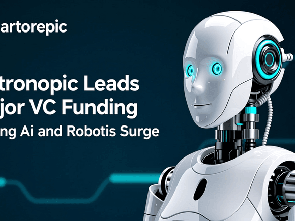 Anthropic Leads Major VC Funding Rounds During AI and Robotics Surge