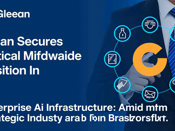Glean Secures Critical Middleware Position in Enterprise AI Infrastructure Amid Strategic Industry Land Grab