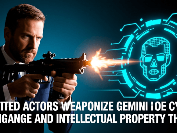 State-Sponsored Actors Weaponize Gemini for Cyber Espionage and Intellectual Property Theft