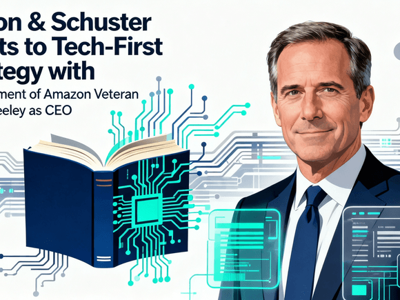 Simon & Schuster Pivots to Tech-First Strategy with Appointment of Amazon Veteran Greg Greeley as CEO