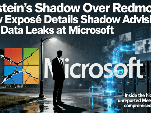 Epstein’s Shadow Over Redmond: New Exposé Details Shadow Advising and Data Leaks at Microsoft