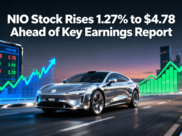 NIO Stock Rises 1.27% to $4.78 Ahead of Key Earnings Report