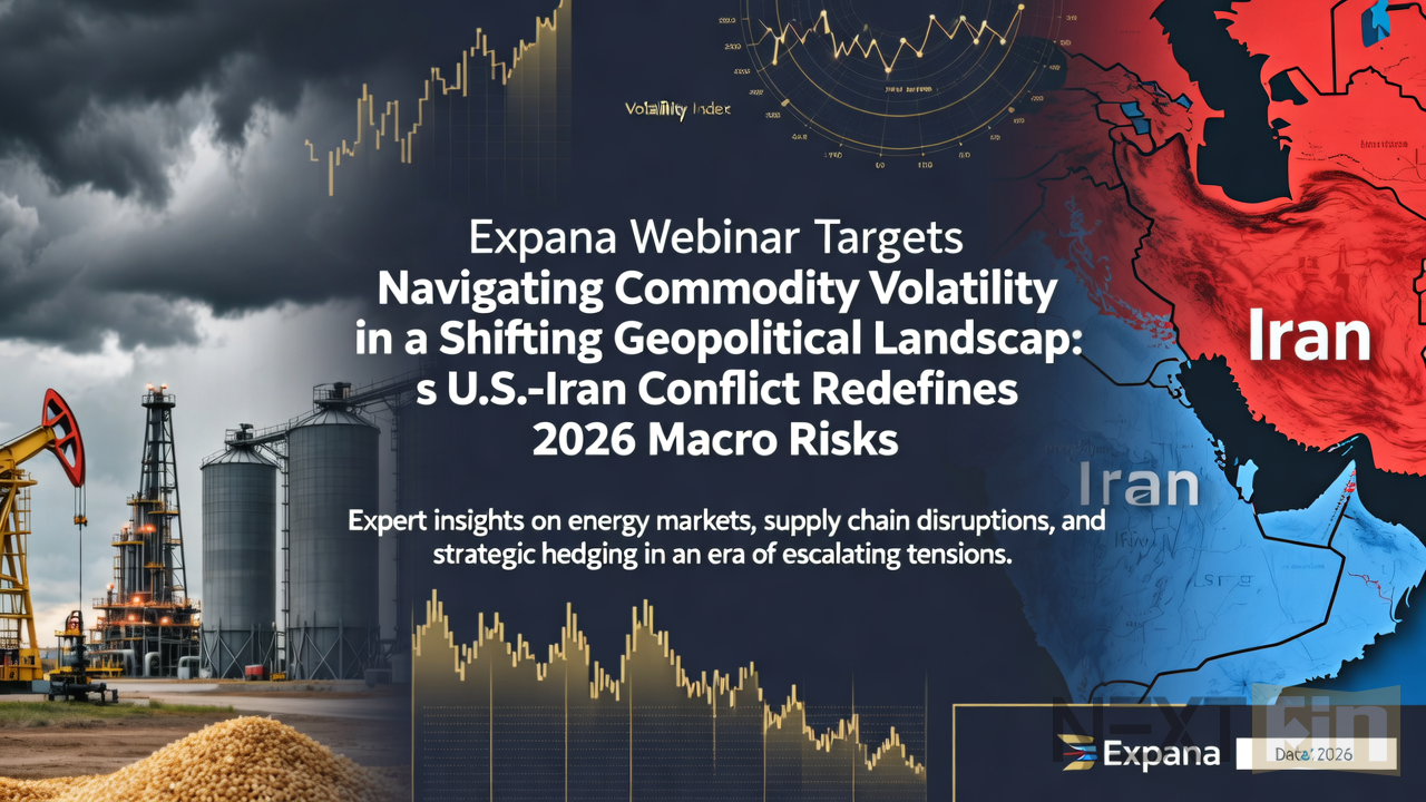 Expana Webinar Targets Commodity Volatility as U.S.-Iran Conflict Redefines 2026 Macro Risks