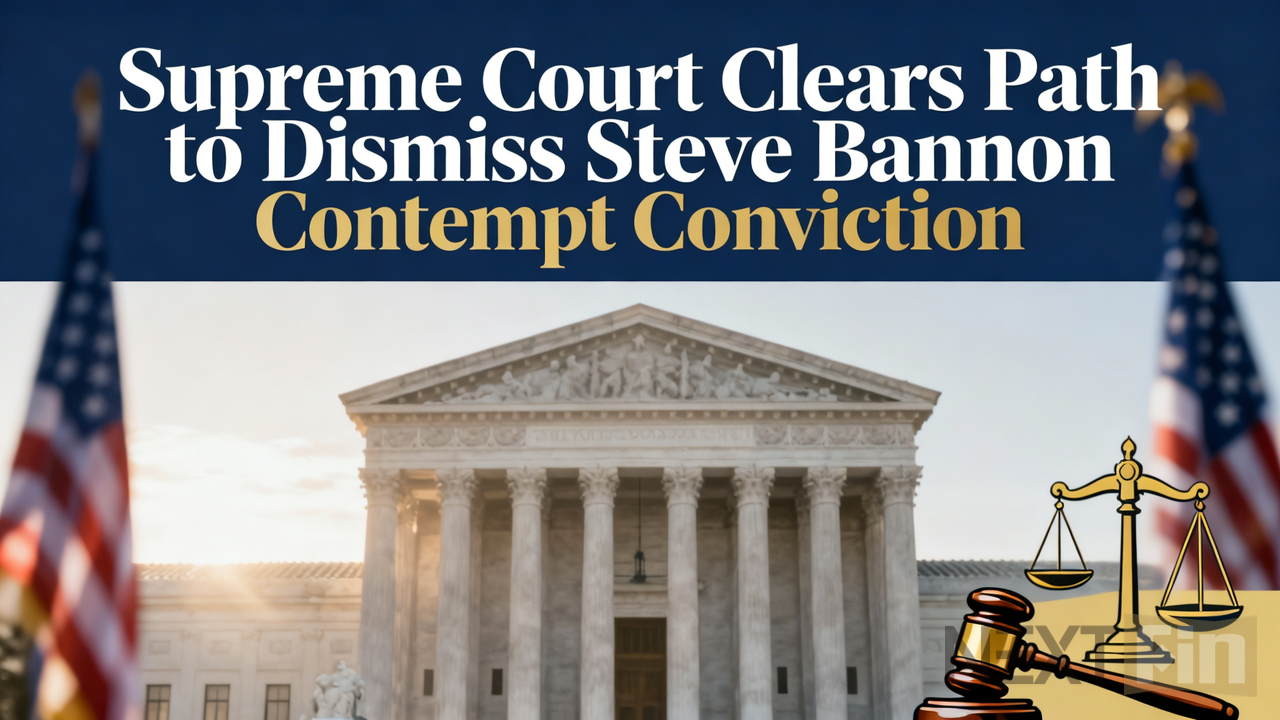 Supreme Court Clears Path to Dismiss Steve Bannon Contempt Conviction